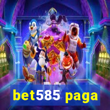 bet585 paga